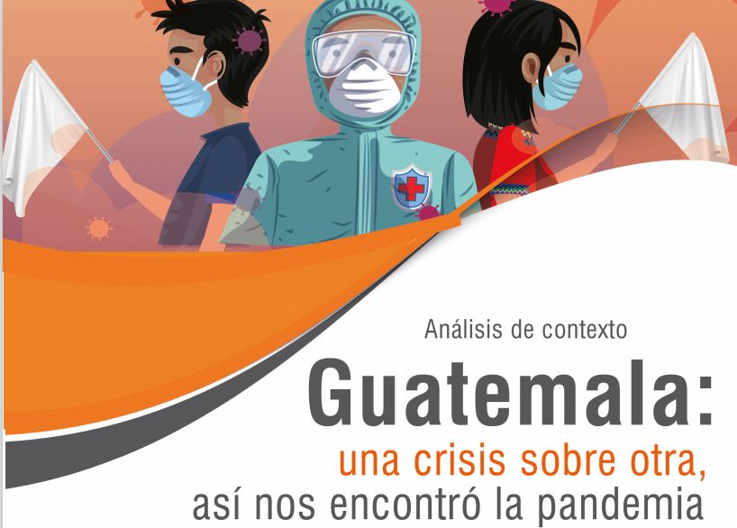 Vistazo No.2 : “Guatemala: una crisis sobre otra, así nos encontró la pandemia”